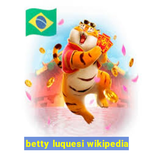 betty luquesi wikipedia